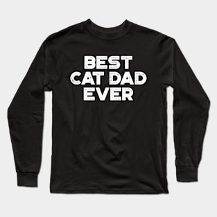 Best Cat Dad Ever White Funny Father's Day Long Sleeve T-Shirt